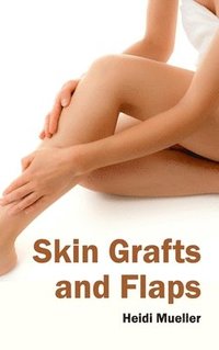 bokomslag Skin Grafts and Flaps