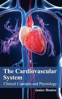 bokomslag Cardiovascular System: Clinical Concepts and Physiology