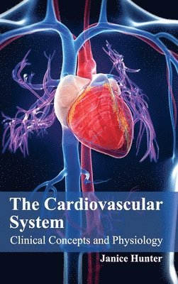 Cardiovascular System: Clinical Concepts and Physiology 1