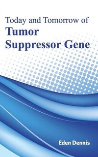 bokomslag Today and Tomorrow of Tumor Suppressor Gene