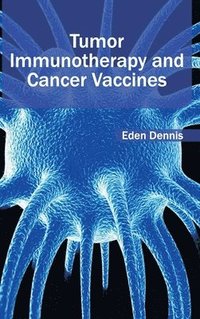 bokomslag Tumor Immunotherapy and Cancer Vaccines