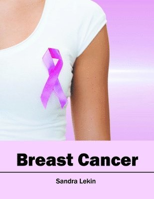 Sandra Lekin - Breast Cancer, Inbunden