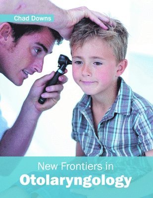 bokomslag New Frontiers in Otolaryngology