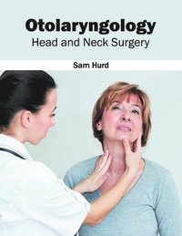 bokomslag Otolaryngology: Head and Neck Surgery