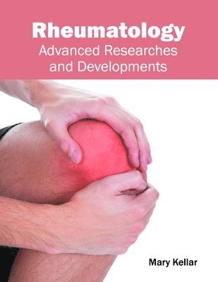 bokomslag Rheumatology: Advanced Researches and Developments