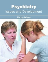 bokomslag Psychiatry: Issues and Development