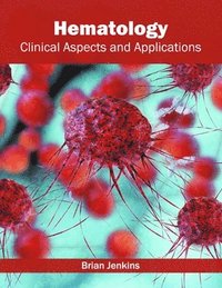 bokomslag Hematology: Clinical Aspects and Applications