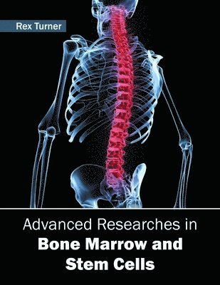 bokomslag Advanced Researches in Bone Marrow and Stem Cells