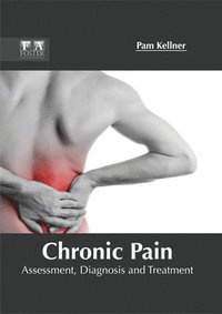 bokomslag Chronic Pain: Assessment, Diagnosis and Treatment