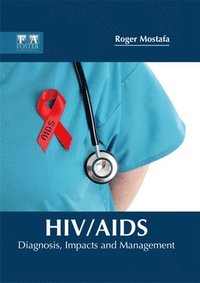 bokomslag Hiv/Aids: Diagnosis, Impacts and Management