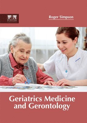 Roger Simpson - Geriatrics Medicine and Gerontology, Inbunden