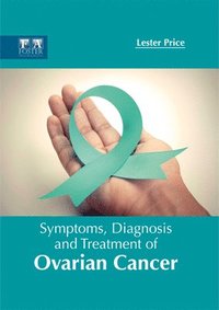 bokomslag Symptoms, Diagnosis and Treatment of Ovarian Cancer