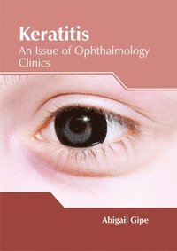 bokomslag Keratitis: An Issue of Ophthalmology Clinics