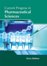 bokomslag Current Progress in Pharmaceutical Sciences