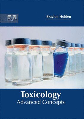 bokomslag Toxicology: Advanced Concepts