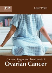 bokomslag Causes, Stages and Treatment of Ovarian Cancer
