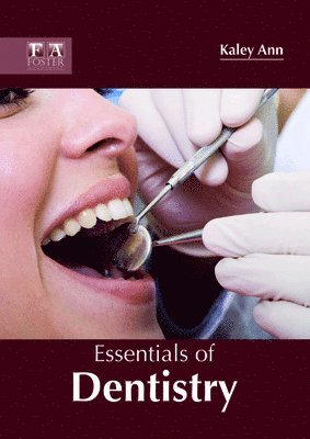 Kaley Ann - Essentials of Dentistry, Inbunden