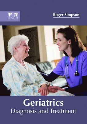 Roger Simpson - Geriatrics: Diagnosis and Treatment, Inbunden