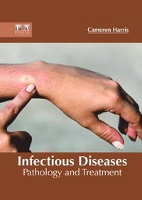 bokomslag Infectious Diseases: Pathology and Treatment