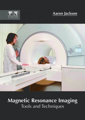 bokomslag Magnetic Resonance Imaging: Tools and Techniques