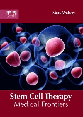 Mark Walters - Stem Cell Therapy: Medical Frontiers, Inbunden