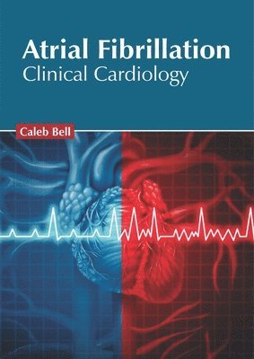 bokomslag Atrial Fibrillation: Clinical Cardiology