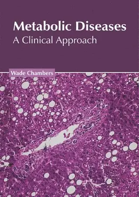 Wade Chambers - Metabolic Diseases: A Clinical Approach, Inbunden. Tillgänglighet: Lägg i varukorg
