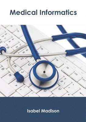 Isabel Madison - Medical Informatics, Inbunden
