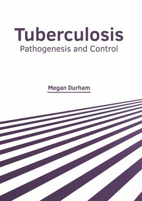 bokomslag Tuberculosis: Pathogenesis and Control