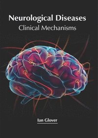 bokomslag Neurological Diseases: Clinical Mechanisms