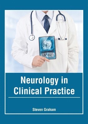 Steven Graham - Neurology in Clinical Practice, Inbunden