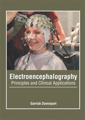 bokomslag Electroencephalography: Principles and Clinical Applications