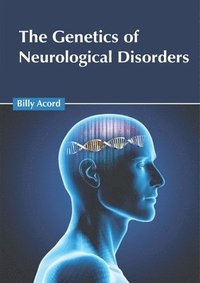 bokomslag The Genetics of Neurological Disorders