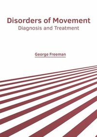 bokomslag Disorders of Movement: Diagnosis and Treatment