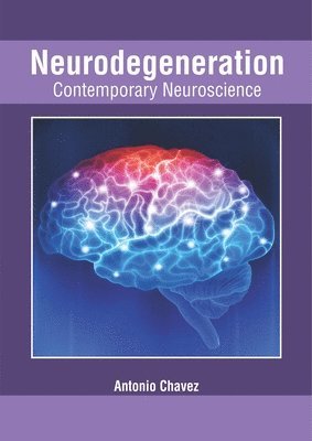 Neurodegeneration: Contemporary Neuroscience 1