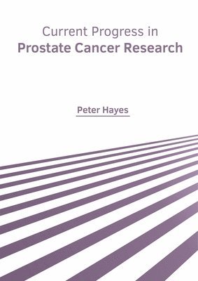 Current Progress in Prostate Cancer Research 1