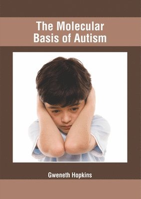 The Molecular Basis of Autism 1