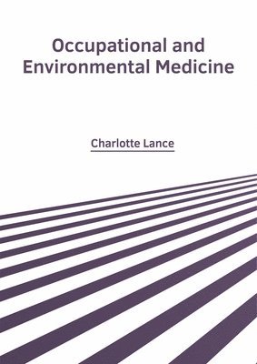 Charlotte Lance - Occupational and Environmental Medicine, Inbunden