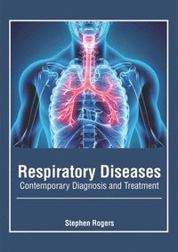 bokomslag Respiratory Diseases: Contemporary Diagnosis and Treatment