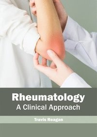 bokomslag Rheumatology: A Clinical Approach