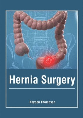 Kayden Thompson - Hernia Surgery, Inbunden
