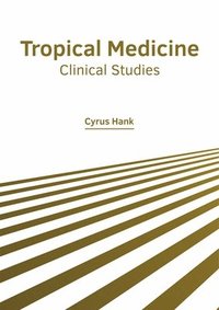 bokomslag Tropical Medicine: Clinical Studies