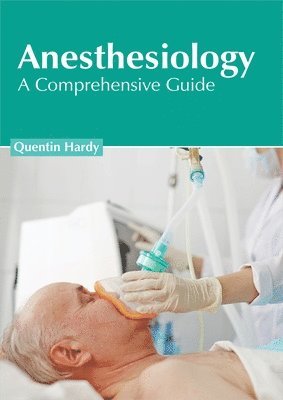 bokomslag Anesthesiology: A Comprehensive Guide