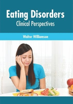 bokomslag Eating Disorders: Clinical Perspectives