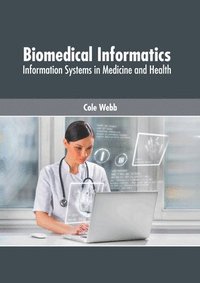 bokomslag Biomedical Informatics: Information Systems in Medicine and Health