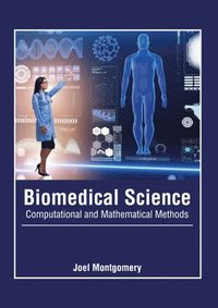 bokomslag Biomedical Science: Computational and Mathematical Methods