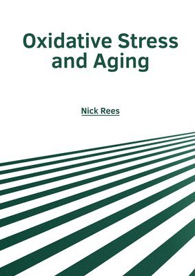 bokomslag Oxidative Stress and Aging