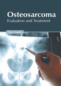 bokomslag Osteosarcoma: Evaluation and Treatment