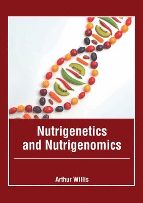 Nutrigenetics and Nutrigenomics 1