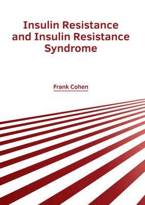 Insulin Resistance and Insulin Resistance Syndrome 1